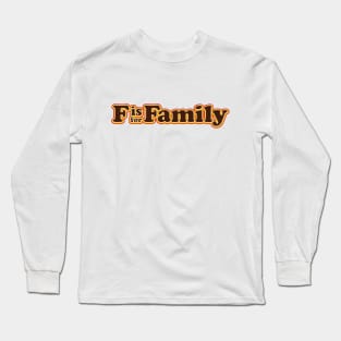 F is For Family - Title! Netflix Original Long Sleeve T-Shirt